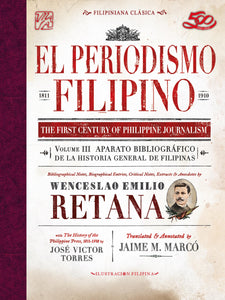 El Periodismo Filipino, 1811-1910 The First Century of Philippine Journalism (Softbound)