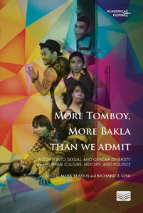 More Tomboy, More Bakla Than We Admit: Insights into Sexual and Gender Diversity in Philippine Culture, History, and Politics
