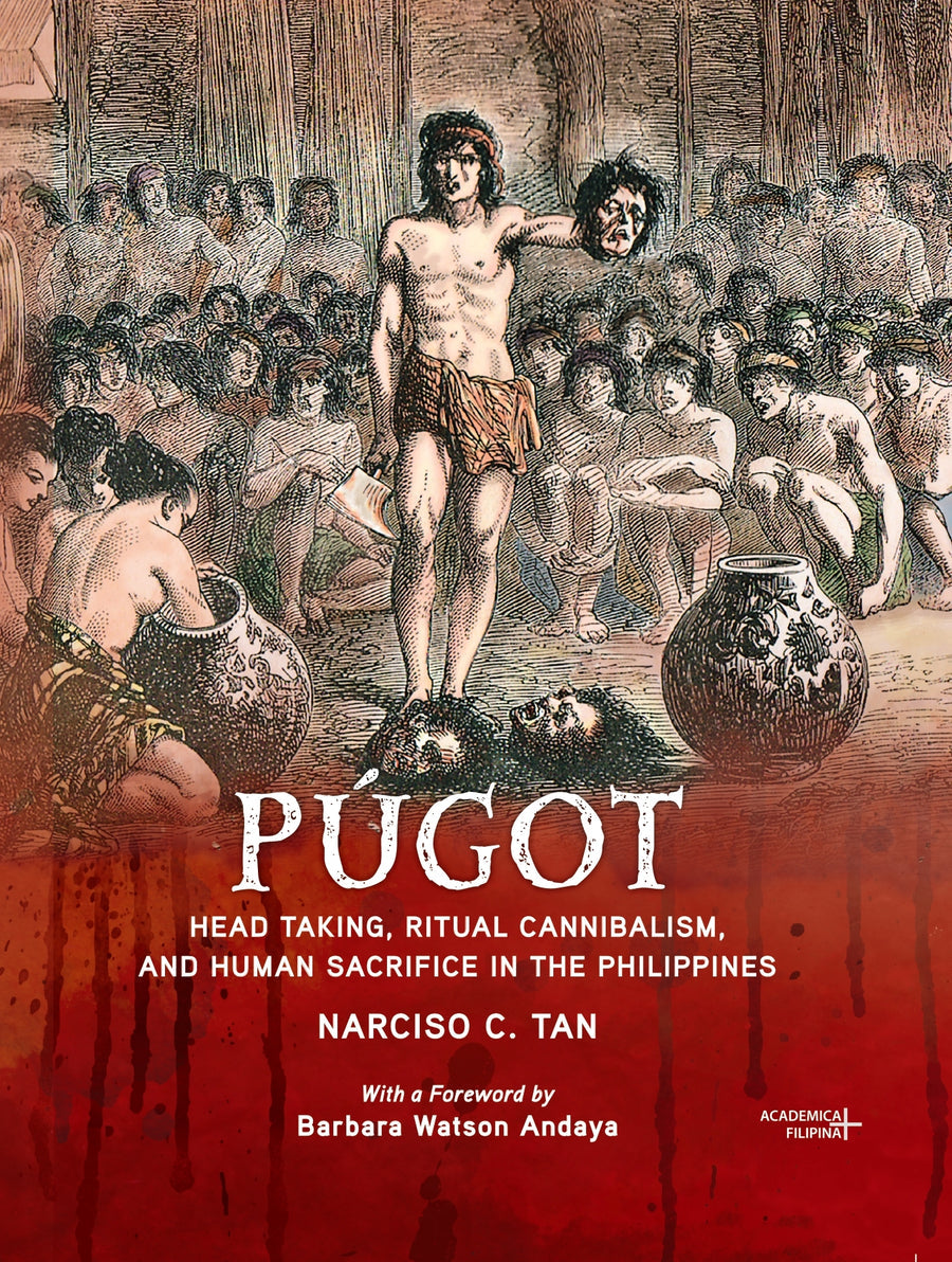 Púgot: Head Taking, Ritual Cannibalism, and Human Sacrifice in the Philippines