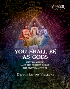 You Shall Be As Gods: Anting-anting and the Filipino Quest for Mystical Power
